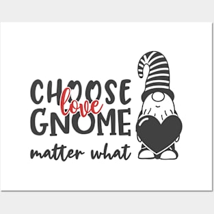 Choose Love Gnome Matter What Posters and Art